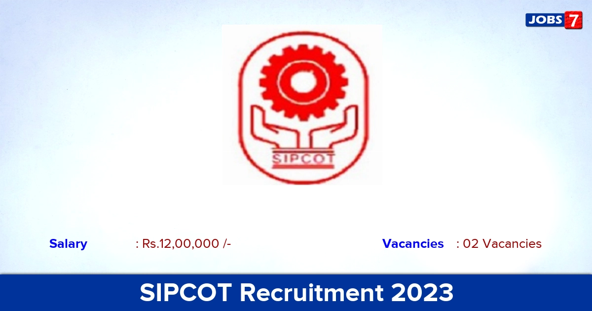 SIPCOT Recruitment 2023 - Chief Project Manager Jobs, Online Application!