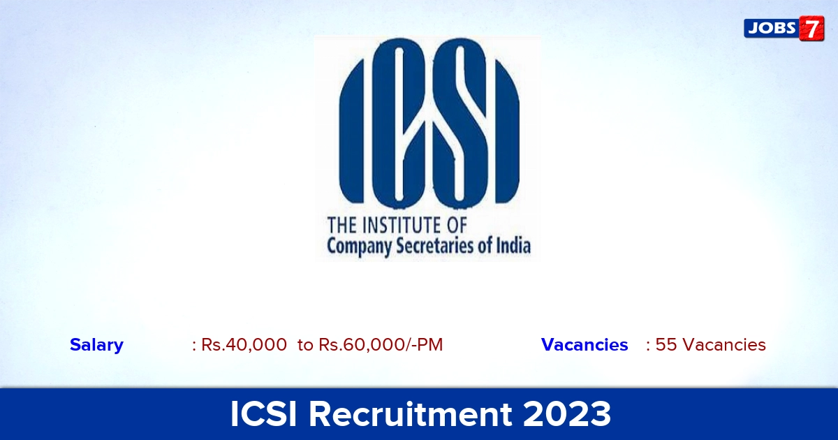 ICSI Recruitment 2023 - 55 Vacancies for Executive Positions in Gurugram, Apply Online!