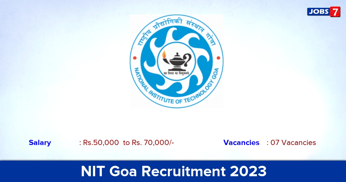 NIT Goa Recruitment 2023 - Faculty Jobs, Walk-in Interview!