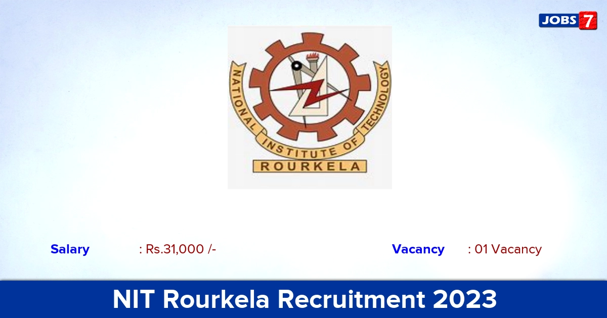 NIT Rourkela Recruitment 2023 - Junior Research Fellow Jobs, Apply Through an Email!