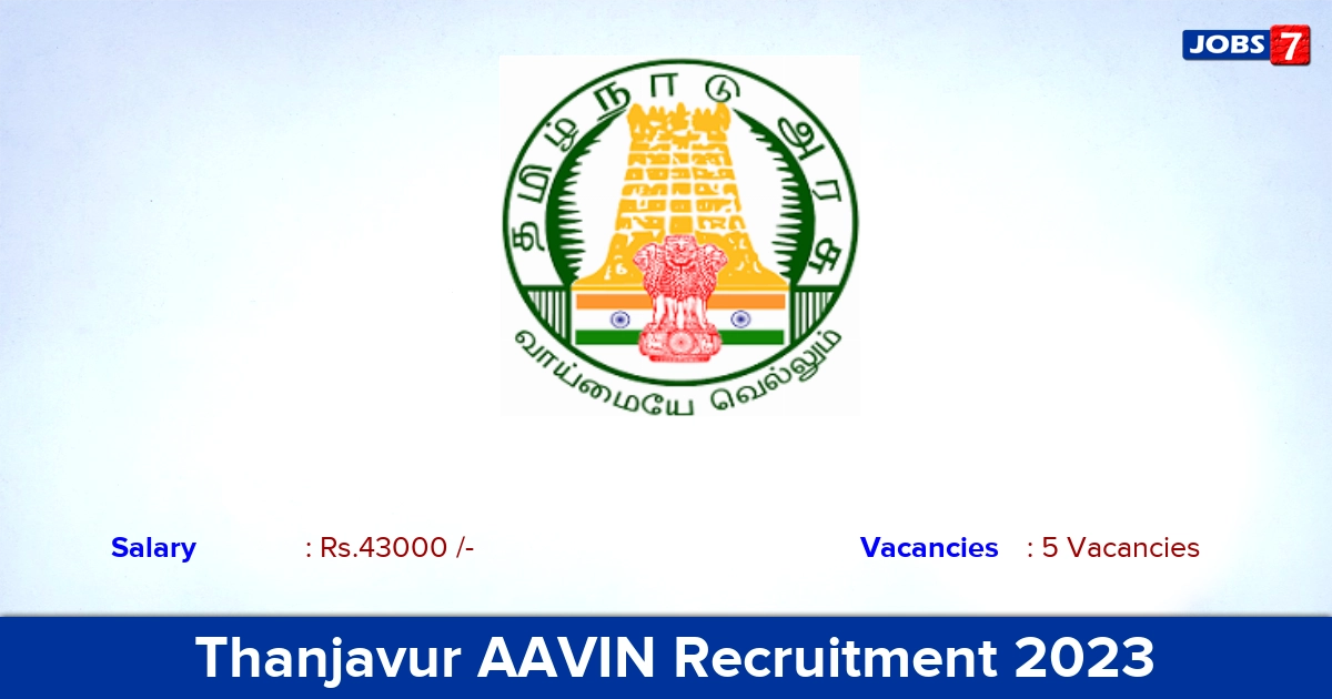  Thanjavur AAVIN Recruitment 2023 - Apply Offline for Veterinary Consultant Jobs
