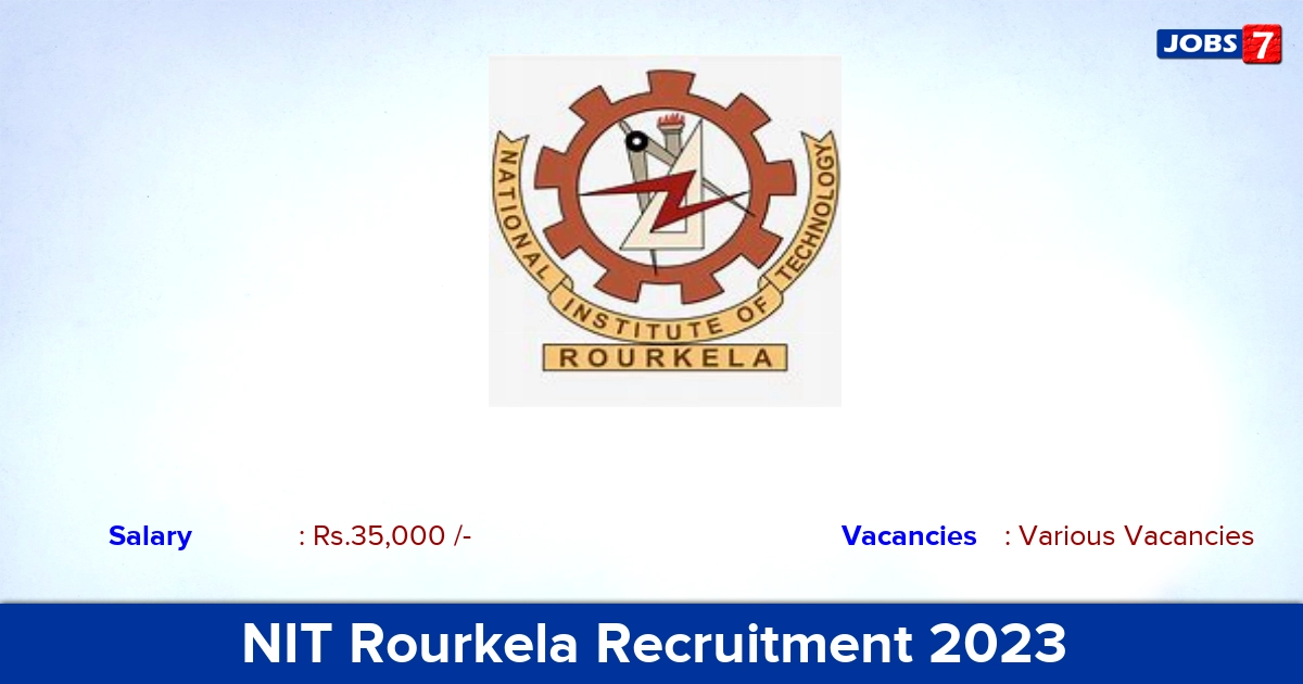 NIT Rourkela Recruitment 2023 - Apply Vishlesan-Chanakya Doctoral Fellow Jobs!