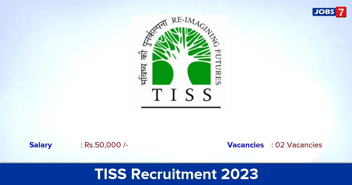 TISS Recruitment 2023 - Counsellor Jobs, Salary Rs.50,000/-PM! TISS Recruitment 2023 - Counsellor Jobs, Salary Rs.50,000/-PM!