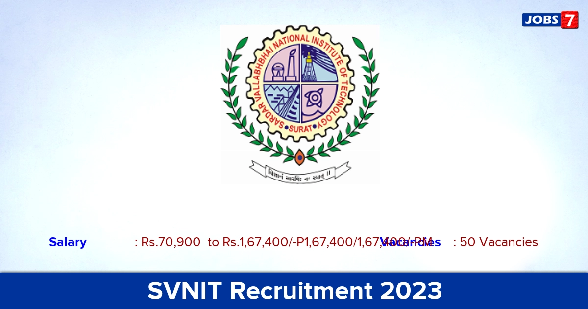 SVNIT Recruitment 2023 - 50 Vacancies in Assistant Professor Post, Details Here!