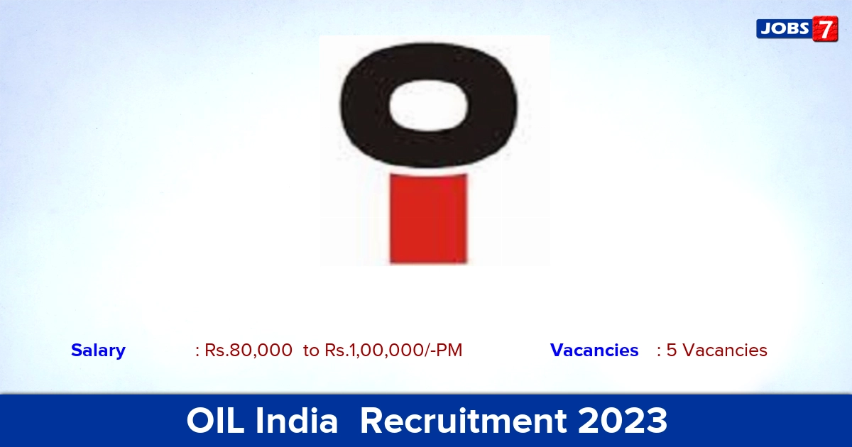 OIL India  Recruitment 2023 - Salary Rs.1,00,000/- Per Month, Details Here!