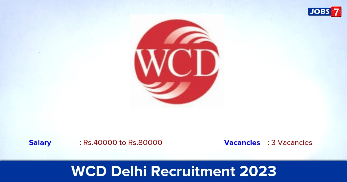 WCD Delhi Recruitment 2023 - Apply Offline for Senior Consultant, Young Professional Jobs
