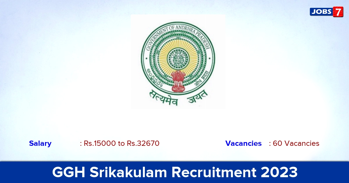 GGH Srikakulam Recruitment 2023 - Apply Offline for 60 Junior Assistant & DEO, OT Assistant Vacancies