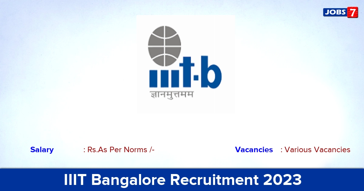 IIIT Bangalore Recruitment 2023 - Research Associate Jobs, Various Vacancies !