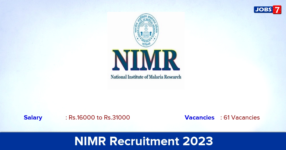 NIMR Recruitment 2023 - Apply Offline for 61 Project Technician, Project Assistant Vacancies