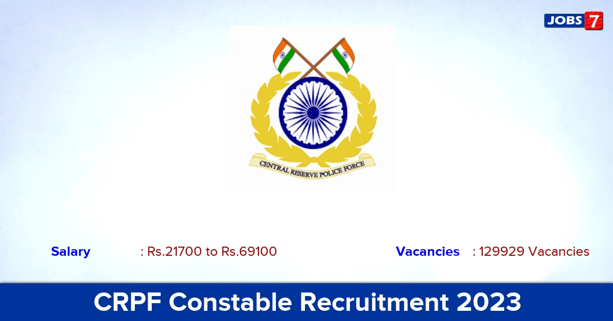CRPF Constable Recruitment 2023 - Apply Online, 129929 Vacancies