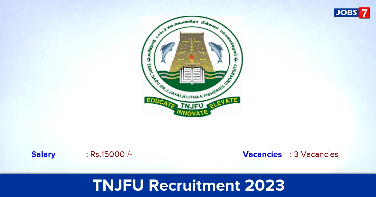 TNJFU Recruitment 2023 - Apply Offline for Project Assistant Jobs TNJFU Recruitment 2023 - Apply Offline for Project Assistant Jobs