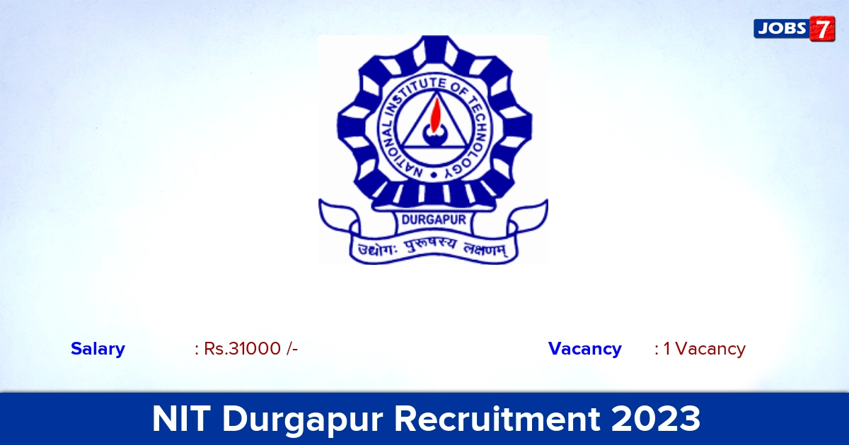 NIT Durgapur Recruitment 2023 - Apply Offline for JRF Jobs