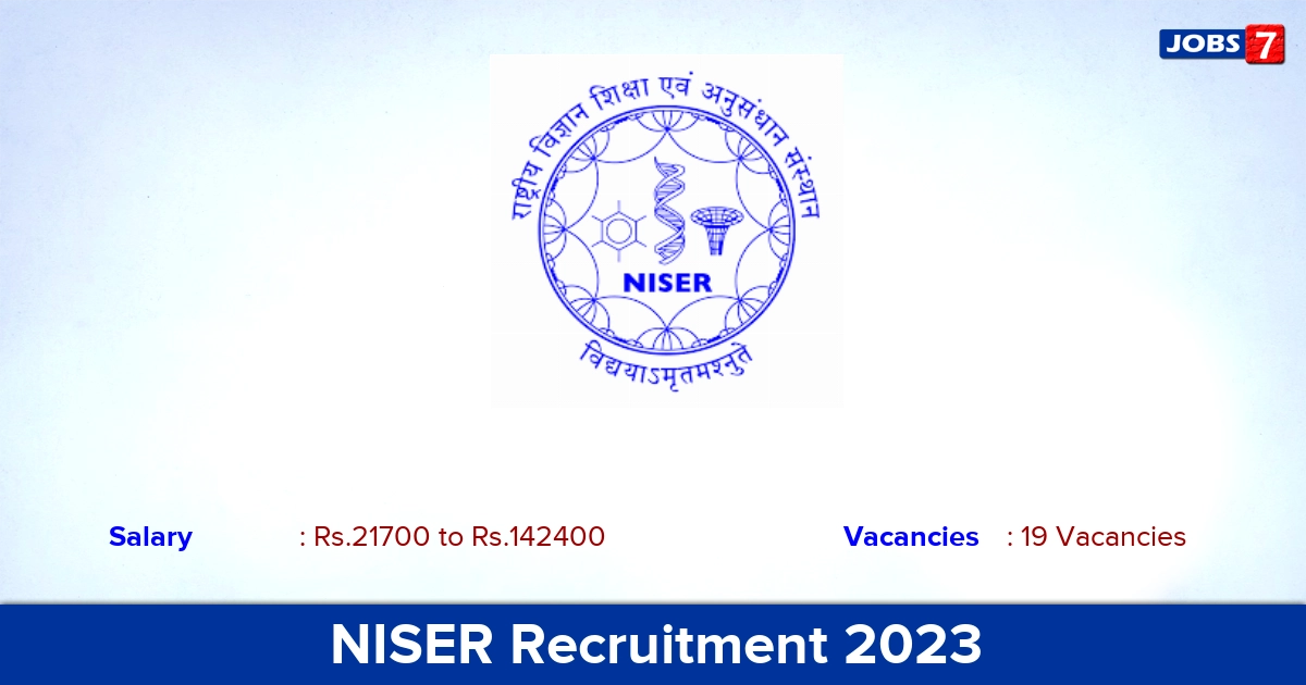 NISER Recruitment 2023 - Apply Online for 19 Scientific Assistant, Technician Vacancies