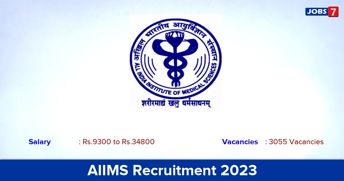 AIIMS Recruitment 2023 - Apply Online for 3055 Nursing Officer Vacancies