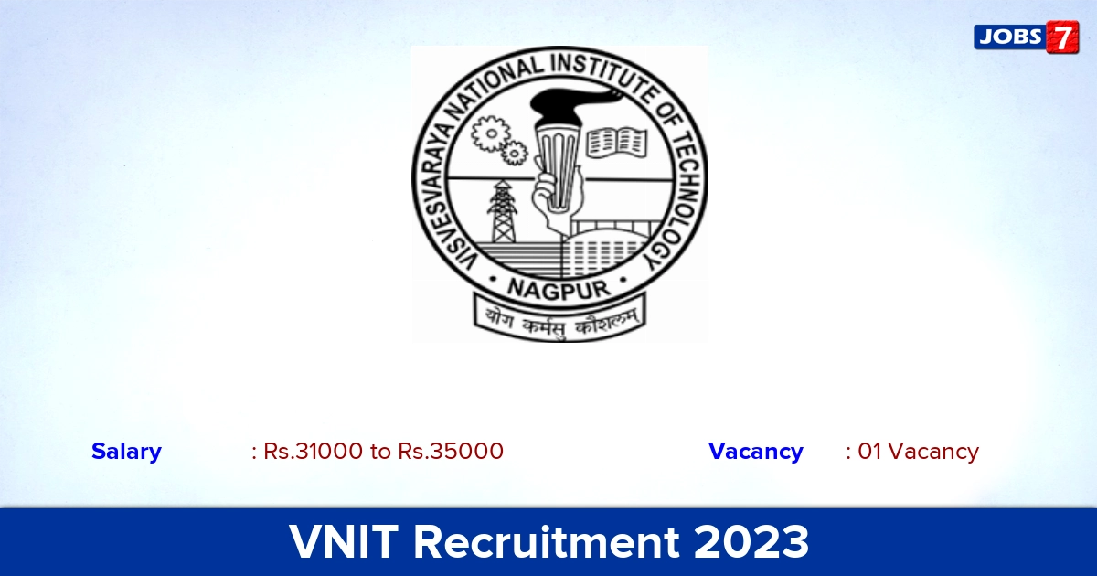 VNIT Recruitment 2023 - Junior Research Fellow Jobs, Apply Through E-Mail!
