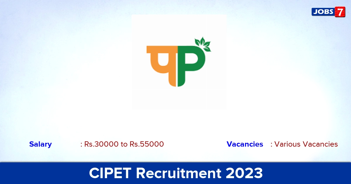 CIPET Recruitment 2023 - Project Assistant Jobs!