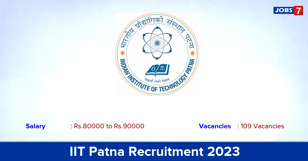 IIT Patna Recruitment 2023 - Apply Online for 109 Junior Technician, Medical Officer Vacancies