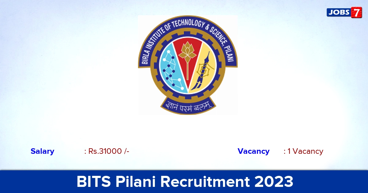 BITS Pilani Recruitment 2023 - Apply Online for JRF/ Project Associate Jobs