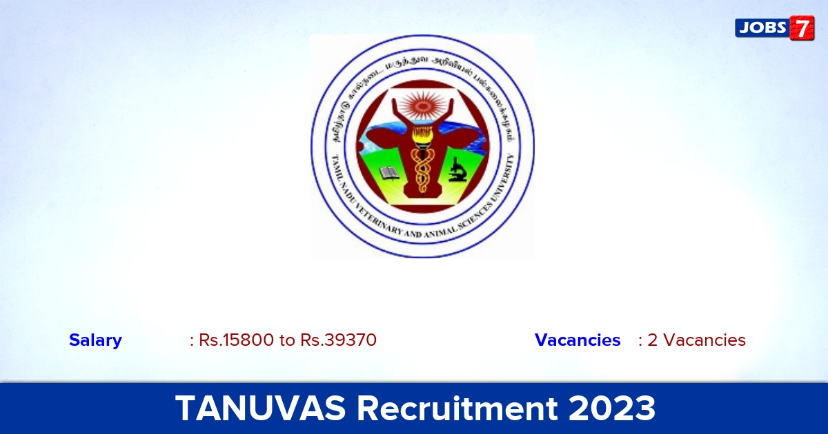 TANUVAS Recruitment 2023 - Apply Offline for JRF, Field Lab Attendant Jobs