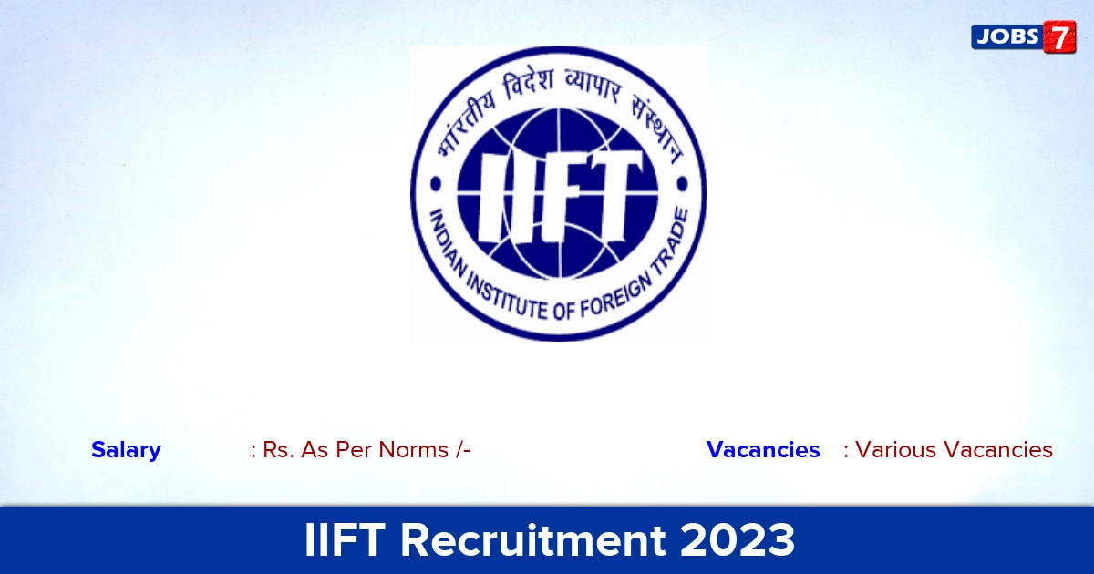 IIFT Recruitment 2023 - Apply Offline for Section Officer Jobs!