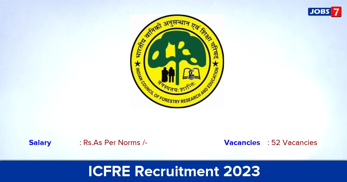 ICFRE Recruitment 2023 - Conservator of Forest Jobs, Apply Here!