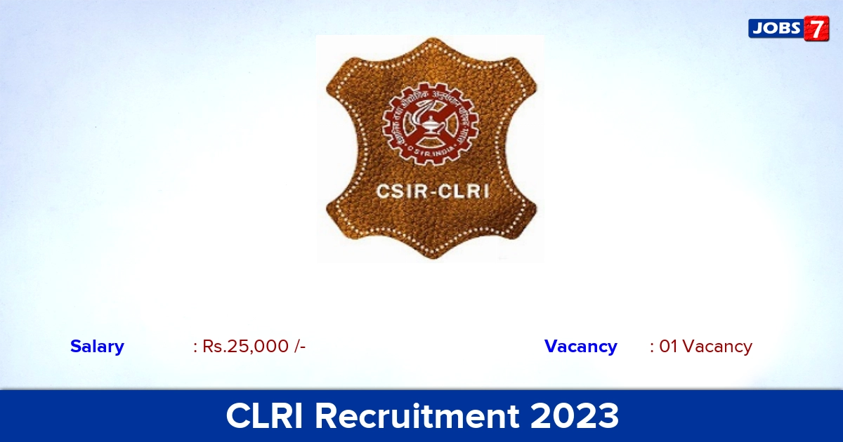 CLRI Recruitment 2023 - Apply Offline for Project Associate Jobs!