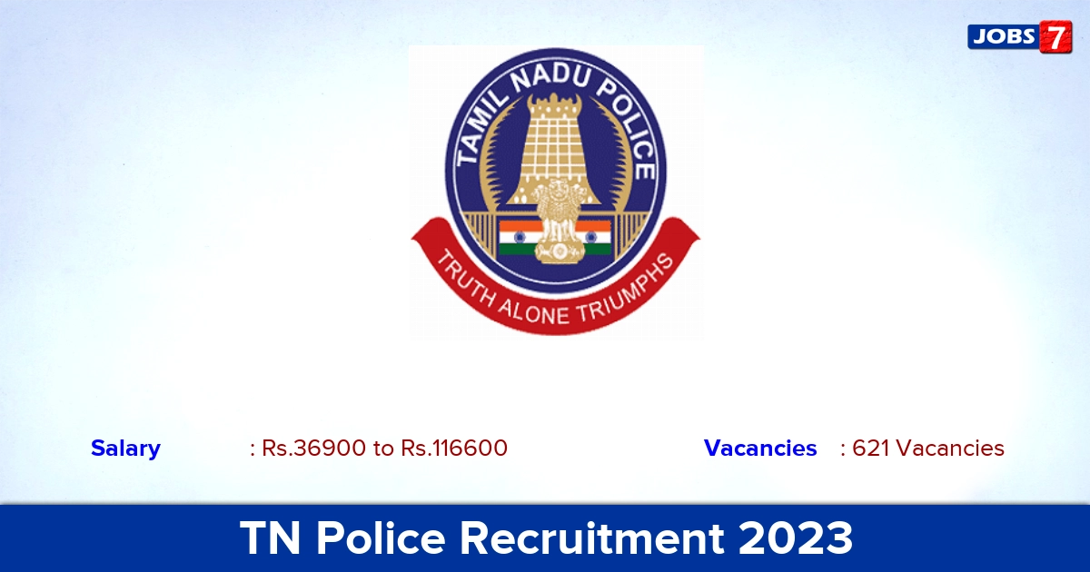 TN Police Recruitment 2023 - Apply Online for 621 Sub-Inspectors of Police (Taluk, AR & TSP) Vacancies
