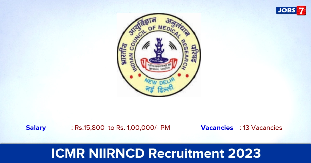 ICMR NIIRNCD Recruitment 2023 - Apply Offline for 13 Consultant Jobs!