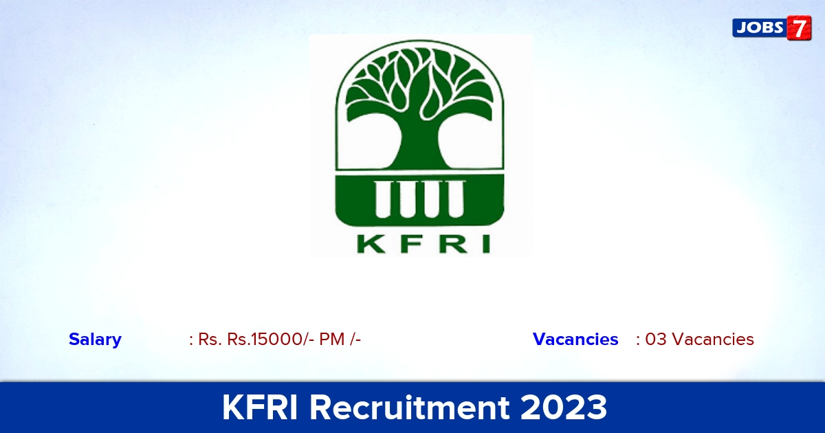 KFRI Recruitment 2023 - Apply Offline for Field Worker Jobs!