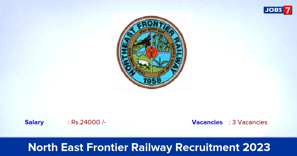 North East Frontier Railway Recruitment 2023 - Clinical Psychologist Jobs, Walk-in Interview!