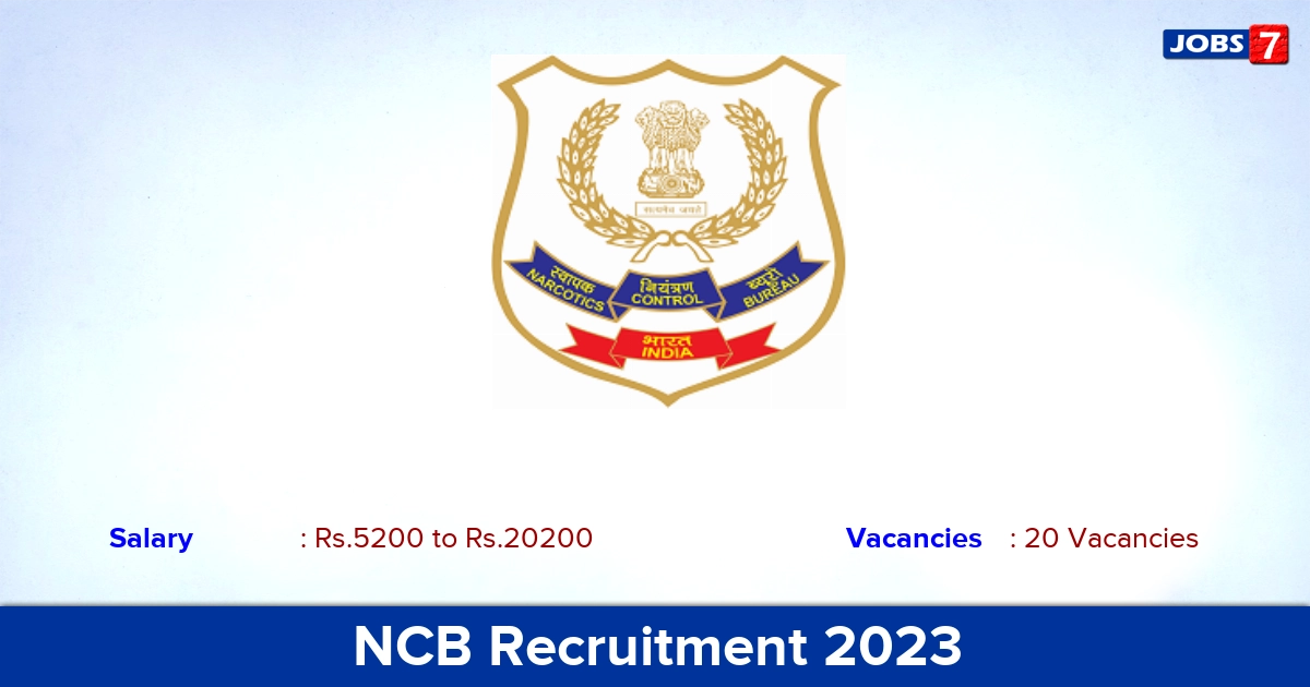 NCB Recruitment 2023 - Apply Offline for 20 Surveillance Assistant Vacancies