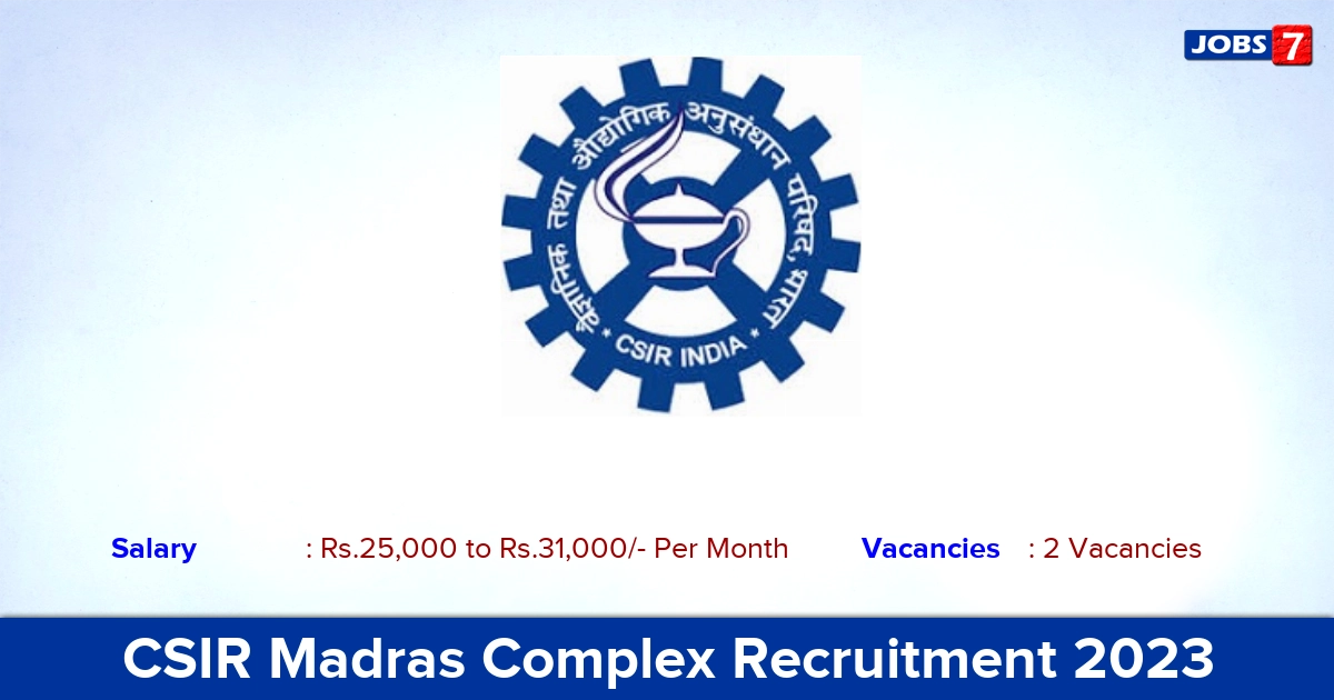 CSIR Madras Complex Recruitment 2023 - Apply Project Associate Jobs, Online Application!
