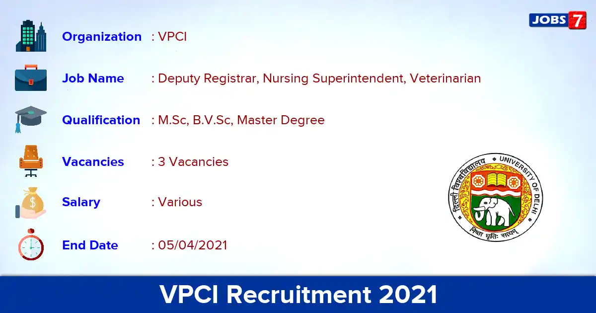 VPCI Recruitment 2021 - Apply Offline for Deputy Registrar, Nursing Superintendent, Veterinarian Jobs
