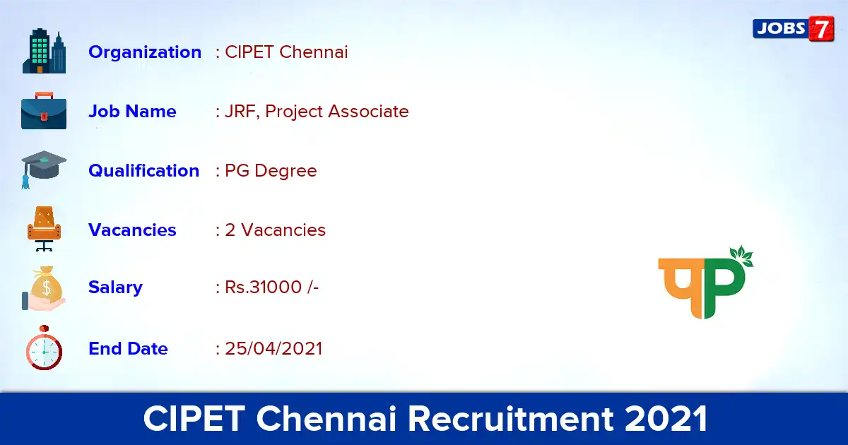 CIPET Chennai Recruitment 2021 - Apply for JRF, Project Associate Jobs