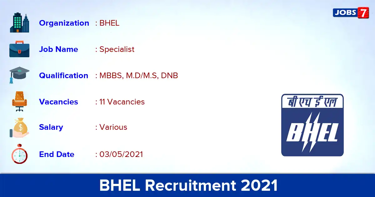 BHEL Recruitment 2021 - Apply Offline for 11 Specialist vacancies