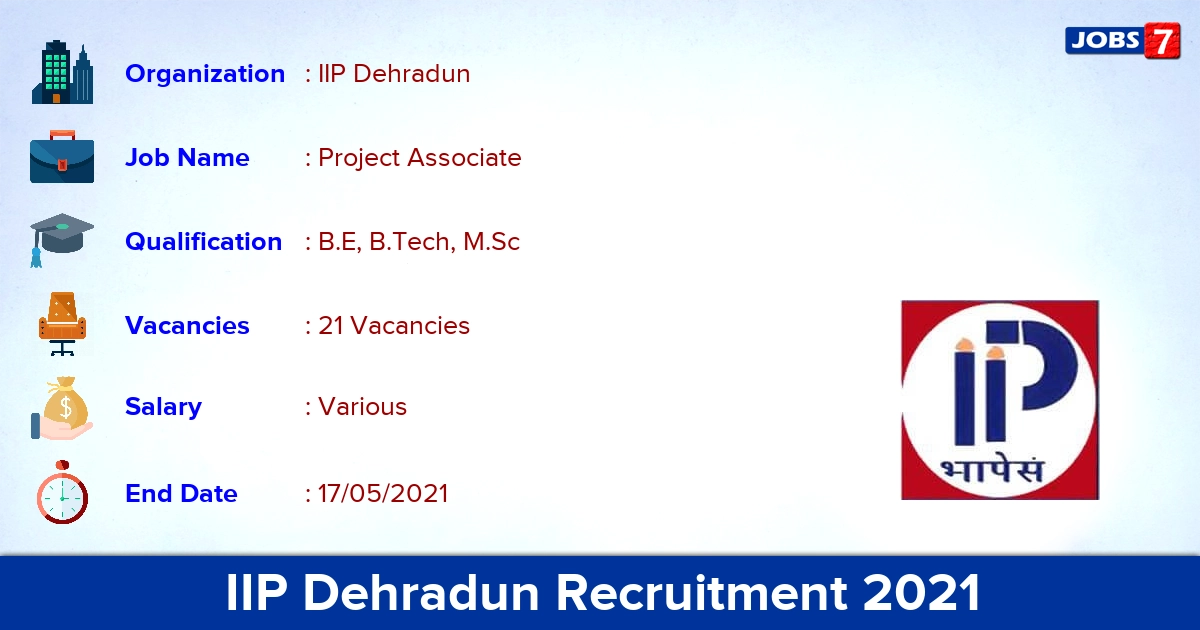IIP Dehradun Recruitment 2021 - Apply Online for 21 Project Associate vacancies