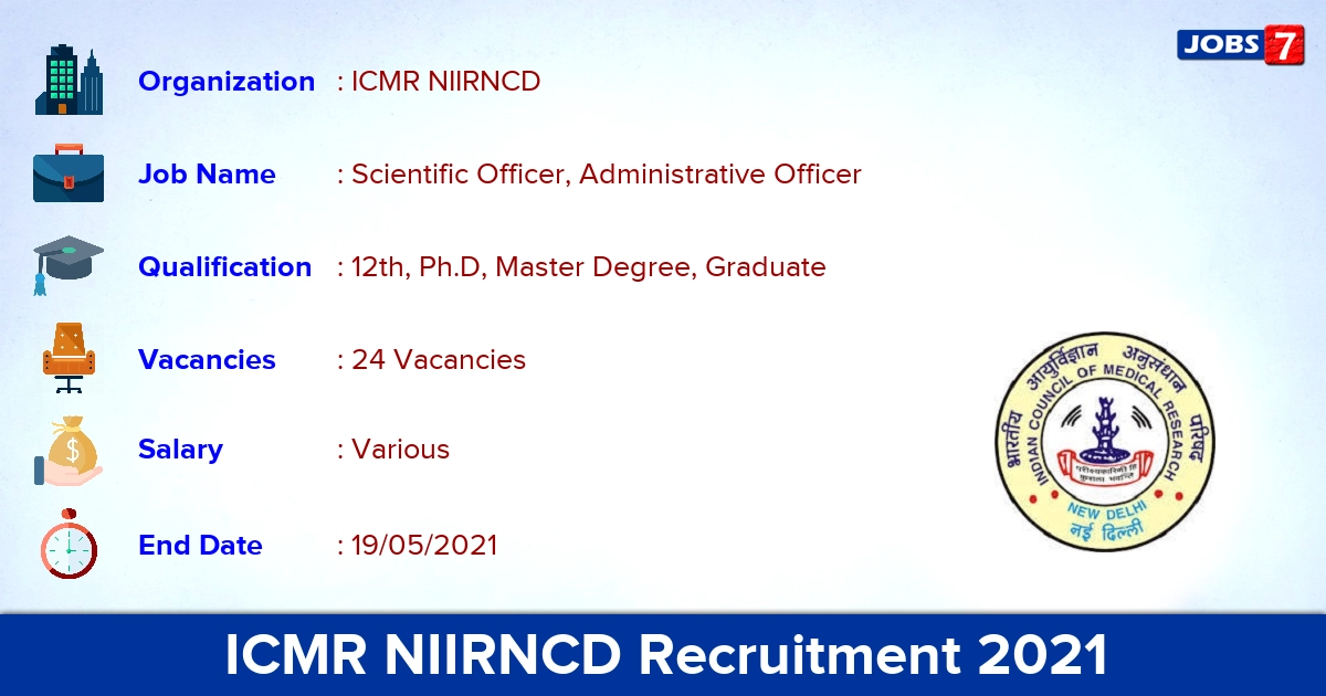 ICMR NIIRNCD Recruitment 2021 - Apply Offline for 24 Administrative Officer vacancies