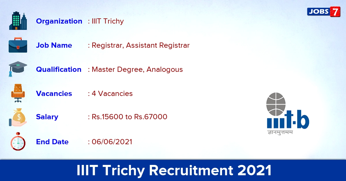 IIIT Trichy Recruitment 2021 - Apply Offline for Registrar, Assistant Registrar Jobs