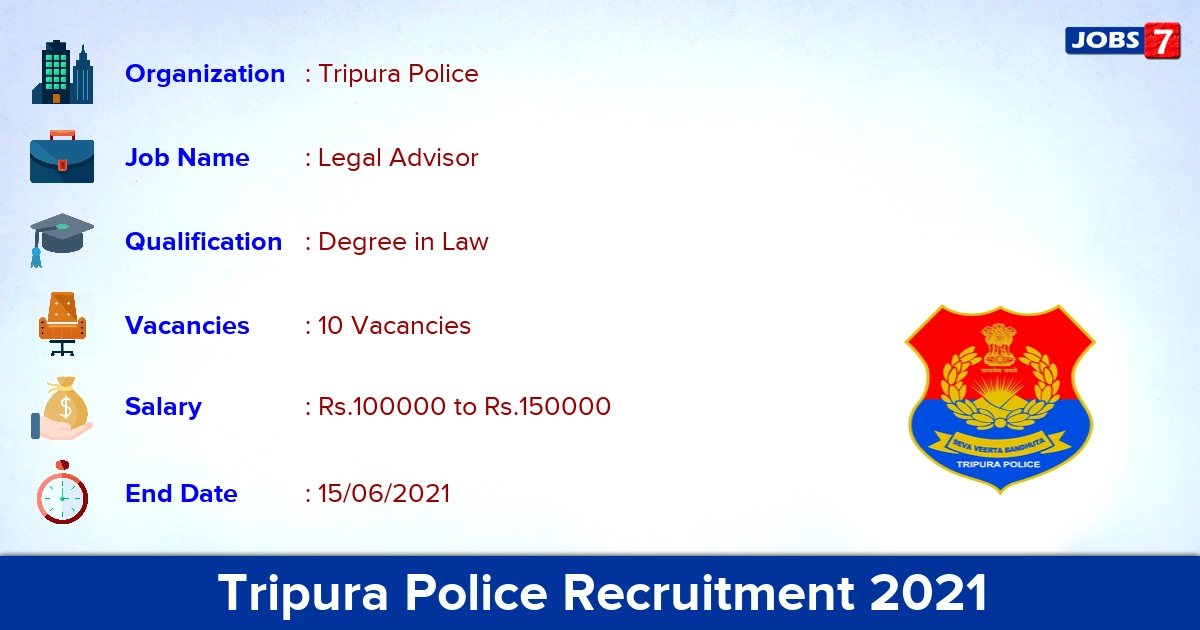 Tripura Police Recruitment 2021 - Apply Offline for 10 Legal Advisor vacancies
