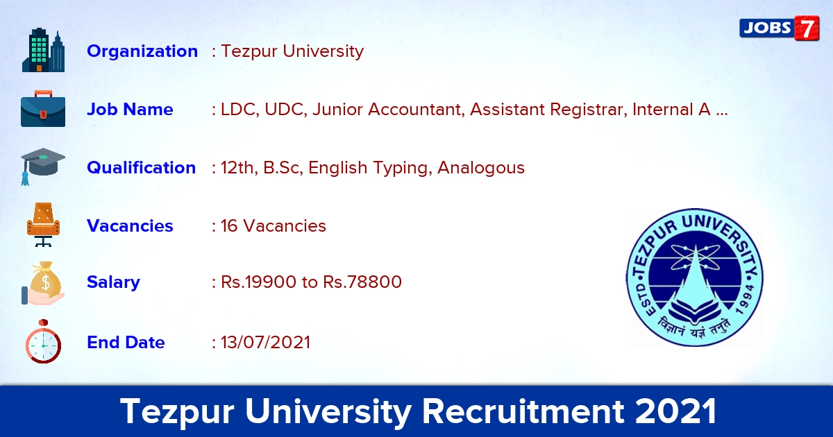 Tezpur University Recruitment 2021 - Apply Online for 16 LDC, Technical Assistant Vacancies