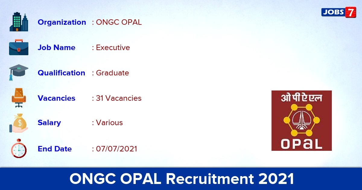 ONGC OPAL Recruitment 2021 - Apply Online for 31 Executive Vacancies