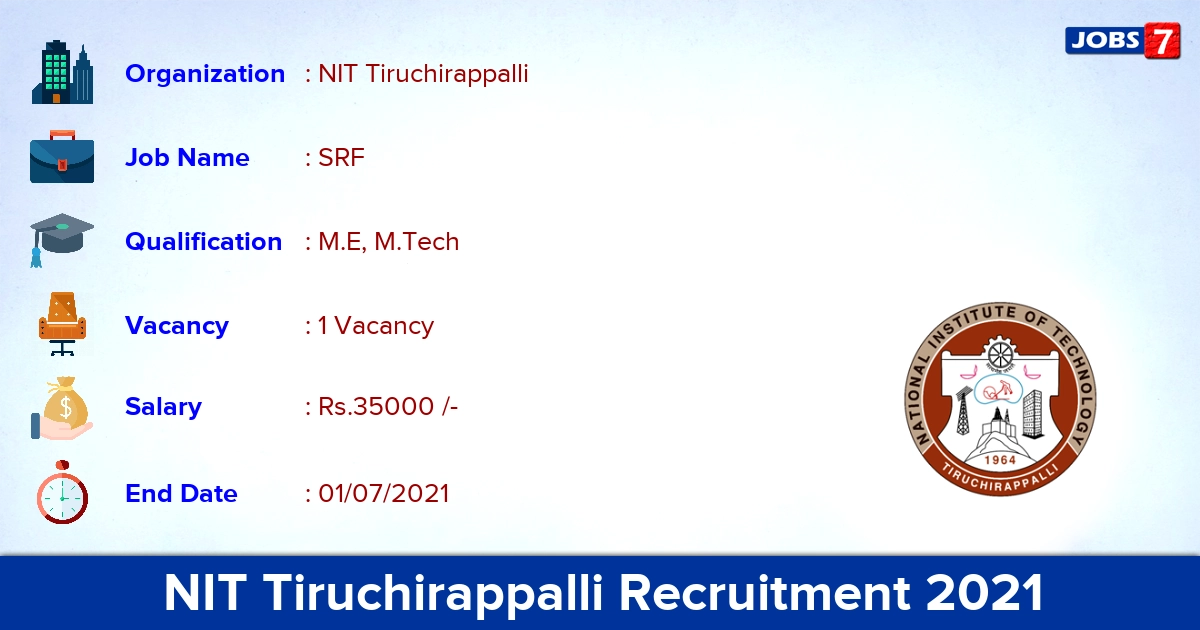 NIT Tiruchirappalli Recruitment 2021 - Apply Offline for SRF Jobs