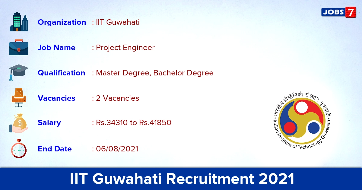 IIT Guwahati Recruitment 2021 - Apply Online Interview for Project Engineer Jobs