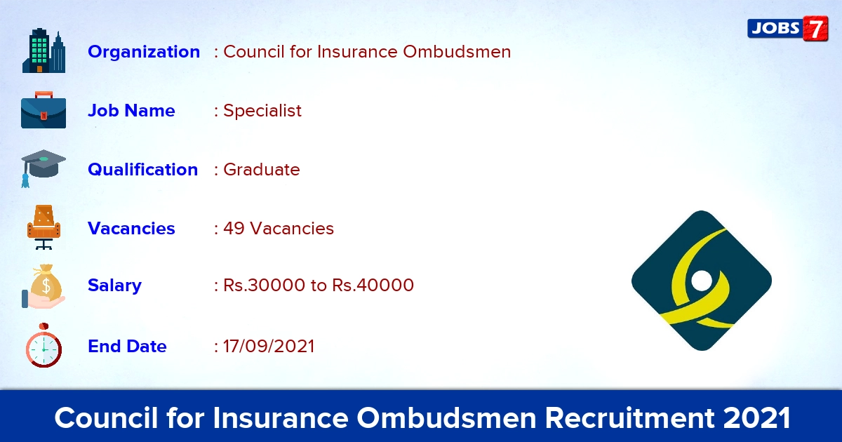 Council for Insurance Ombudsmen Recruitment 2021 - Apply Online for 49 Specialist Vacancies