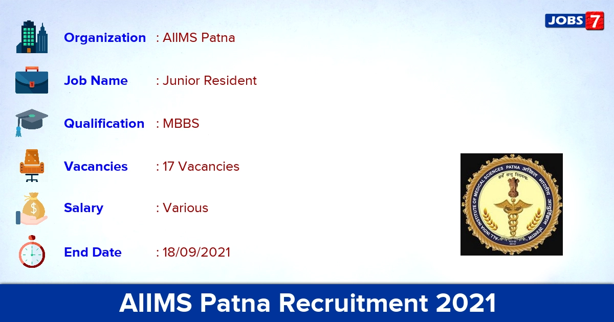 AIIMS Patna Recruitment 2021 - Apply Direct Interview for 17 Junior Resident Vacancies AIIMS Patna Recruitment 2021 - Apply Direct Interview for 17 Junior Resident Vacancies