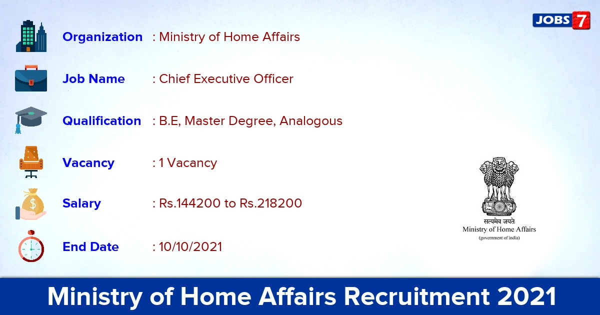 Ministry of Home Affairs Recruitment 2021 - Apply Offline for Chief Executive Officer Jobs