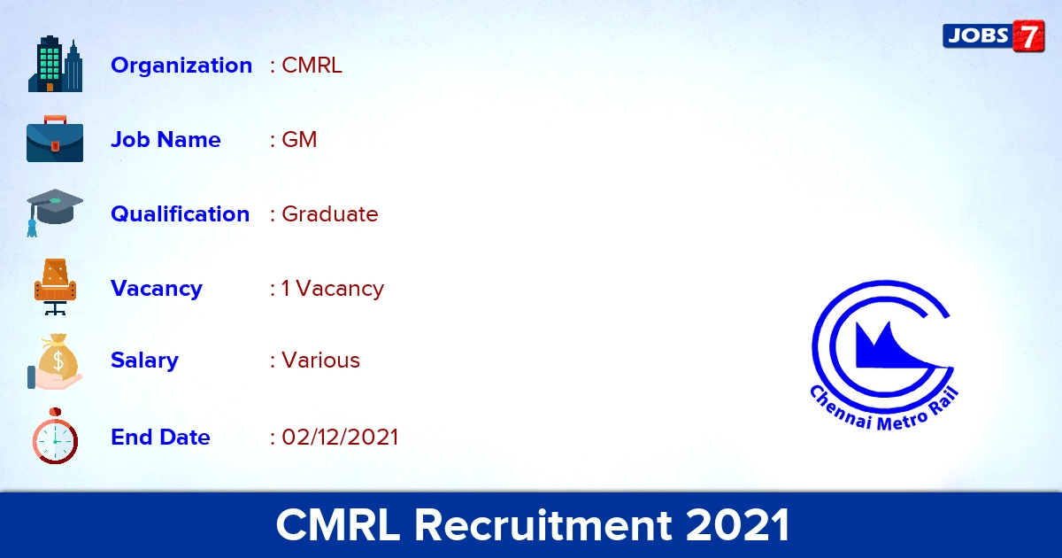 CMRL Recruitment 2021 - Apply Offline for GM Jobs