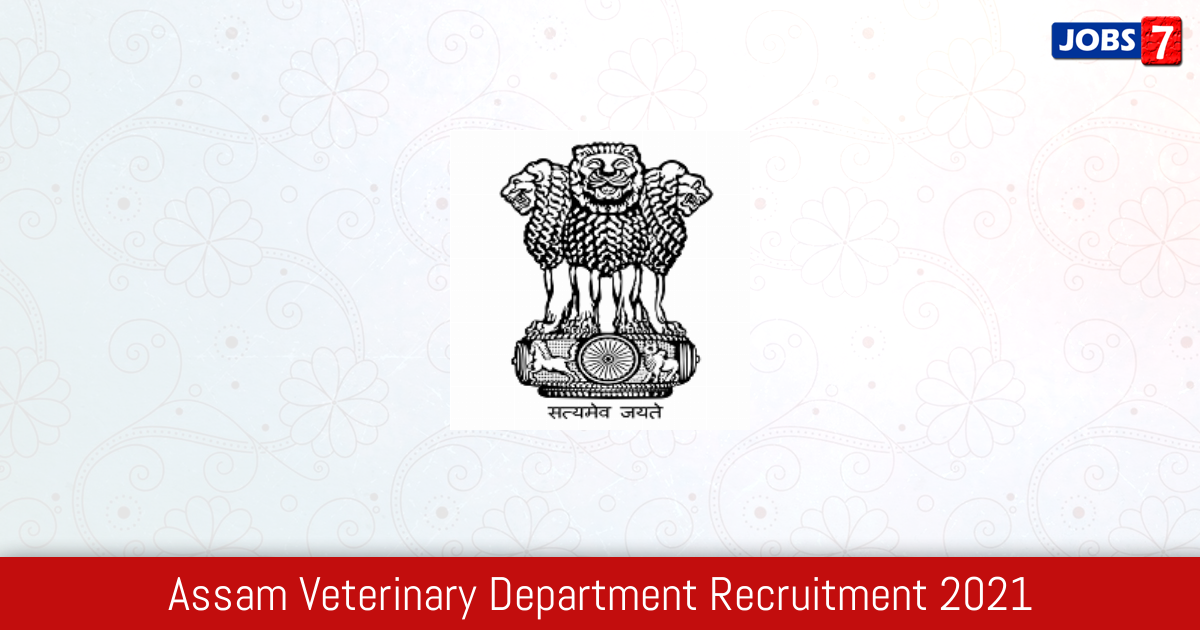 Assam Veterinary Department Recruitment 2024:  Jobs in Assam Veterinary Department | Apply @ www.veterinary.assam.gov.in