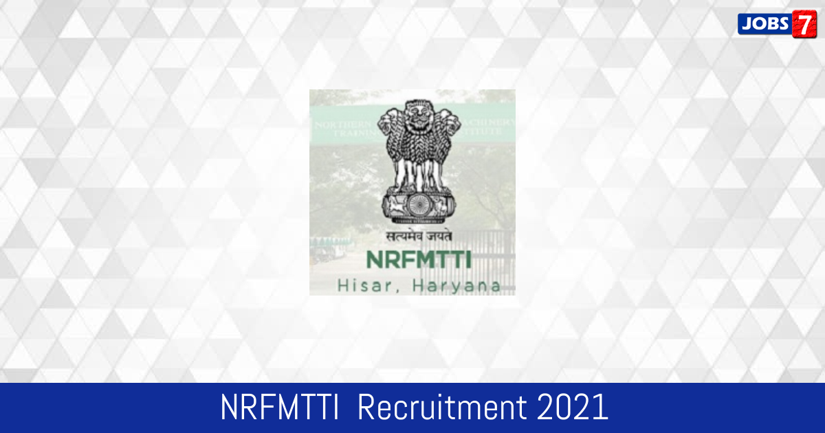 NRFMTTI  Recruitment 2024:  Jobs in NRFMTTI  | Apply @ nrfmtti.gov.in
