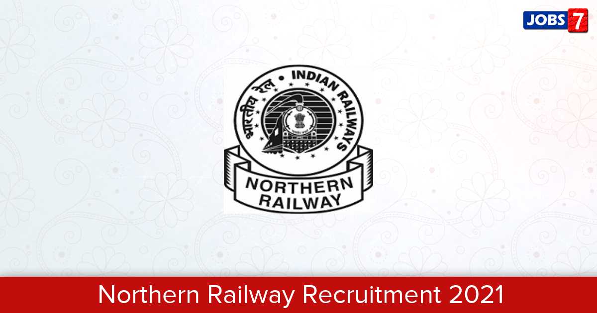Northern Railway Recruitment 2024: 38 Jobs in Northern Railway | Apply @ nr.indianrailways.gov.in